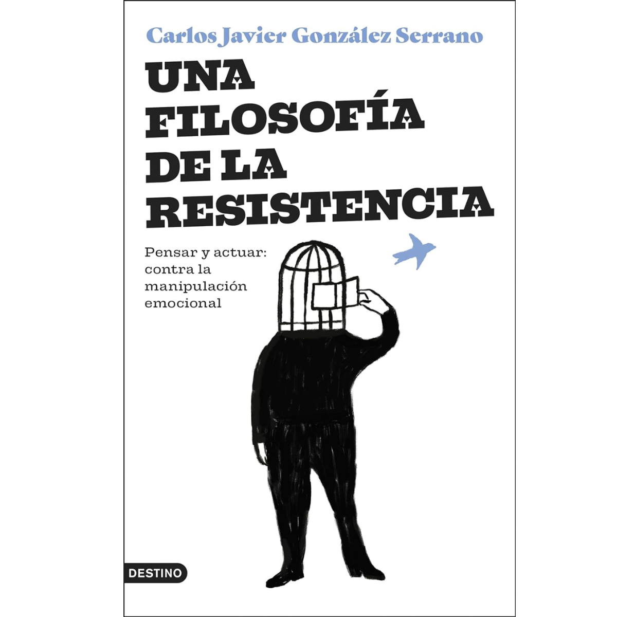 Una filosofía de la resistencia por Carlos Javier González Serrano
